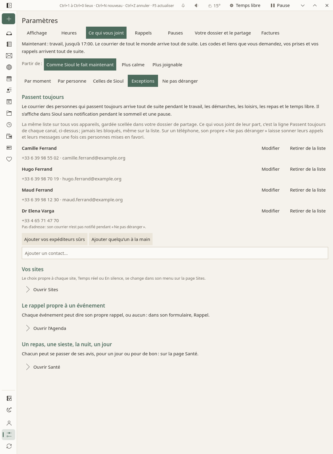 Ce qui vous joint, Exceptions : Passent toujours, une phrase qui dit ce que font, à chaque moment, les courriels des personnes qui passent toujours (les appels et les messages aussi, là où un de vos téléphones les filtre ou les retient), puis la liste : chaque personne avec ses numéros et ses adresses, Modifier et Retirer de la liste, Ajouter vos expéditeurs sûrs, Ajouter quelqu’un à la main et un champ pour ajouter un contact ; puis vos sites, chacun avec son propre choix ; le rappel propre à un événement, avec Ouvrir l’Agenda ; un repas, une sieste, la nuit, un jour, avec Ouvrir Santé.